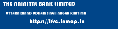 THE NAINITAL BANK LIMITED  UTTARAKHAND UDHAM SINGH NAGAR KHATIMA   ifsc code